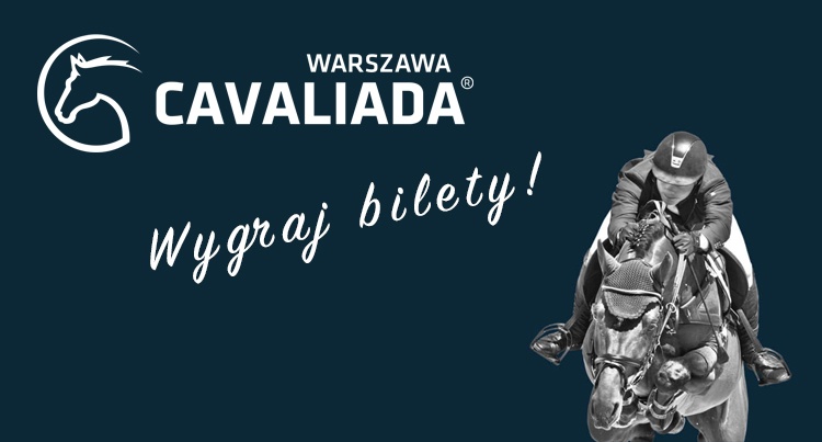 Cavaliada Warszawa 2019: Wygraj bilety!